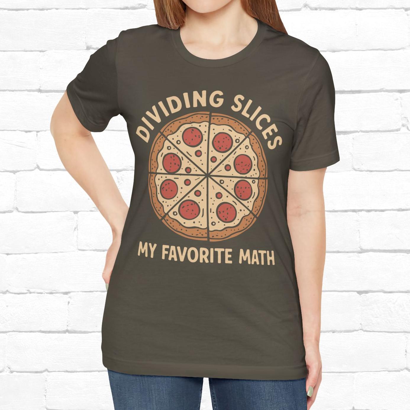 Dividing (Pizza) Slices Is My Favorite Math, Funny Science-Foodie Unisex T-Shirt