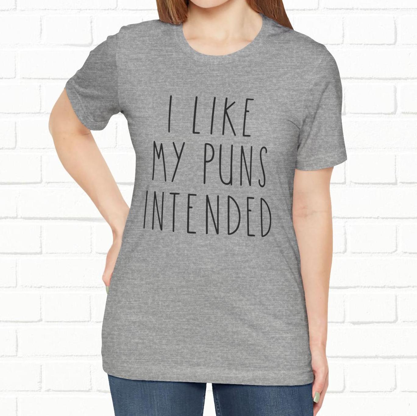 I Like My Puns Intended Funny Unisex T-Shirt