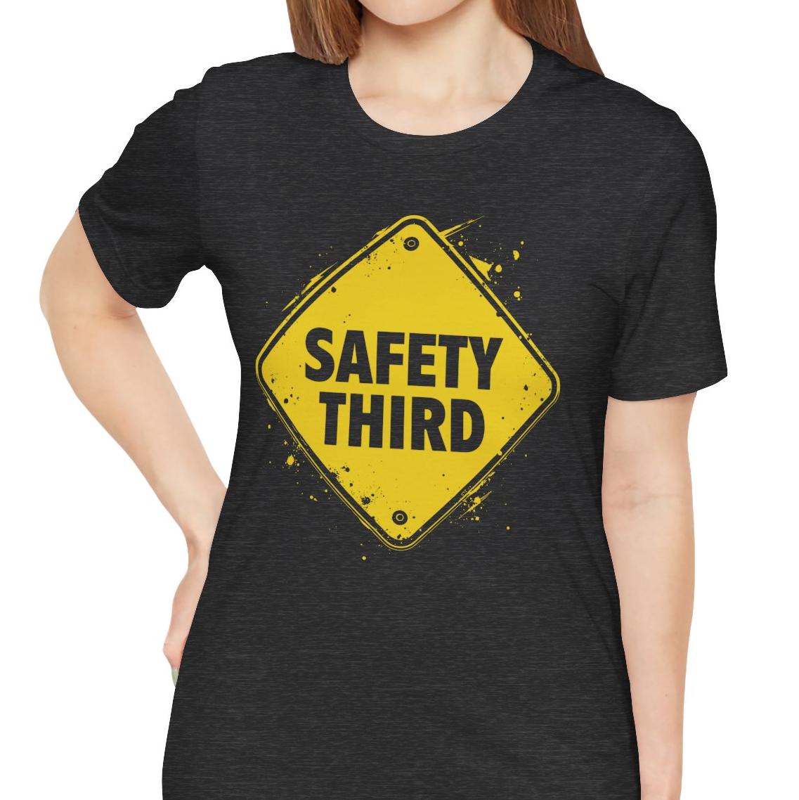 Safety Third Yellow Caution Sign Funny Sarcastic Unisex T-shirt