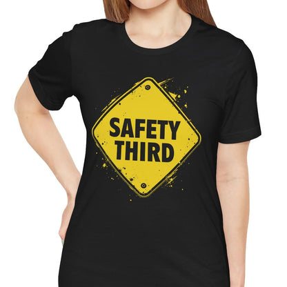 Safety Third Yellow Caution Sign Funny Sarcastic Unisex T-shirt