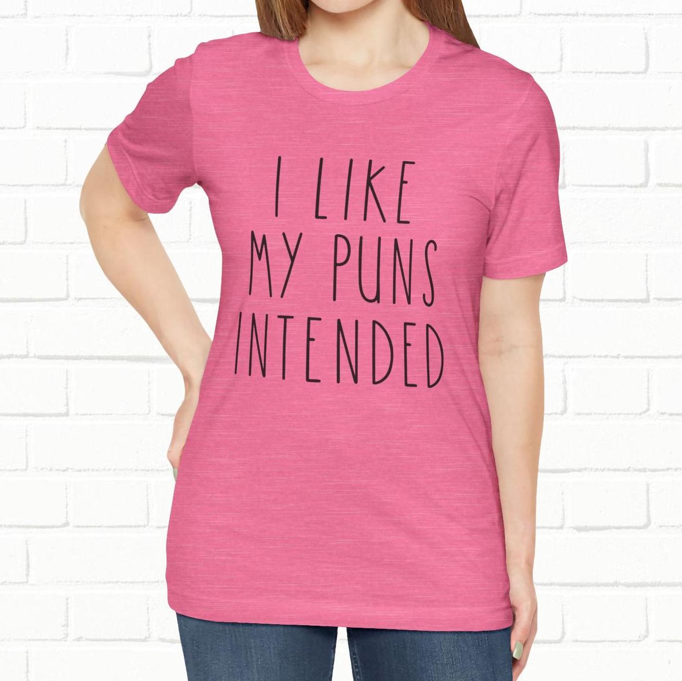 I Like My Puns Intended Funny Unisex T-Shirt