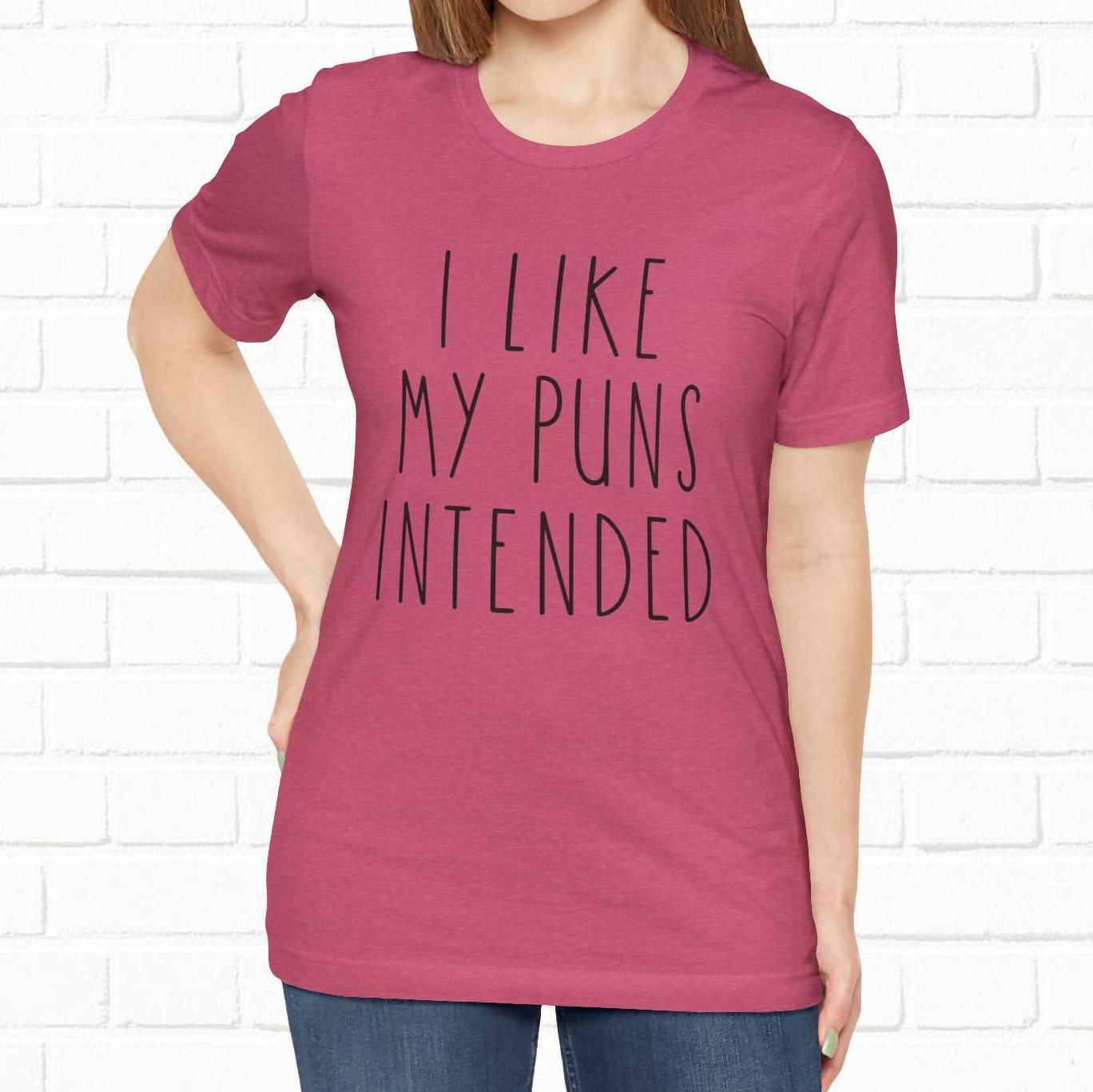 I Like My Puns Intended Funny Unisex T-Shirt