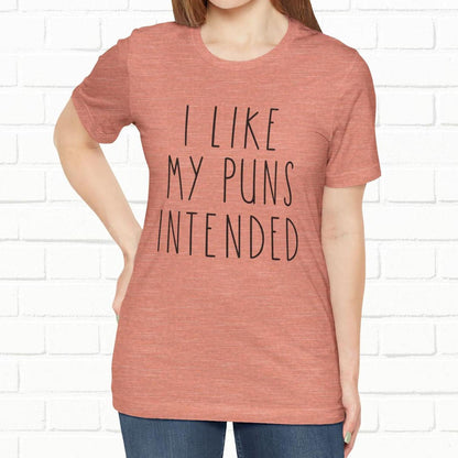 I Like My Puns Intended Funny Unisex T-Shirt