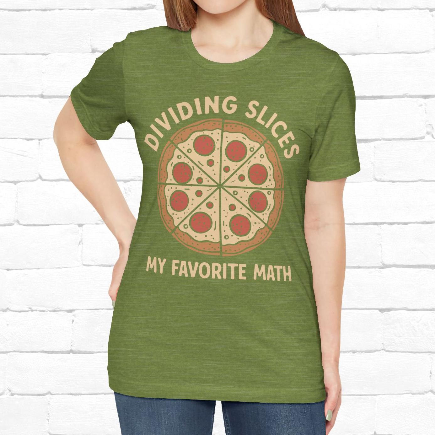 Dividing (Pizza) Slices Is My Favorite Math, Funny Science-Foodie Unisex T-Shirt