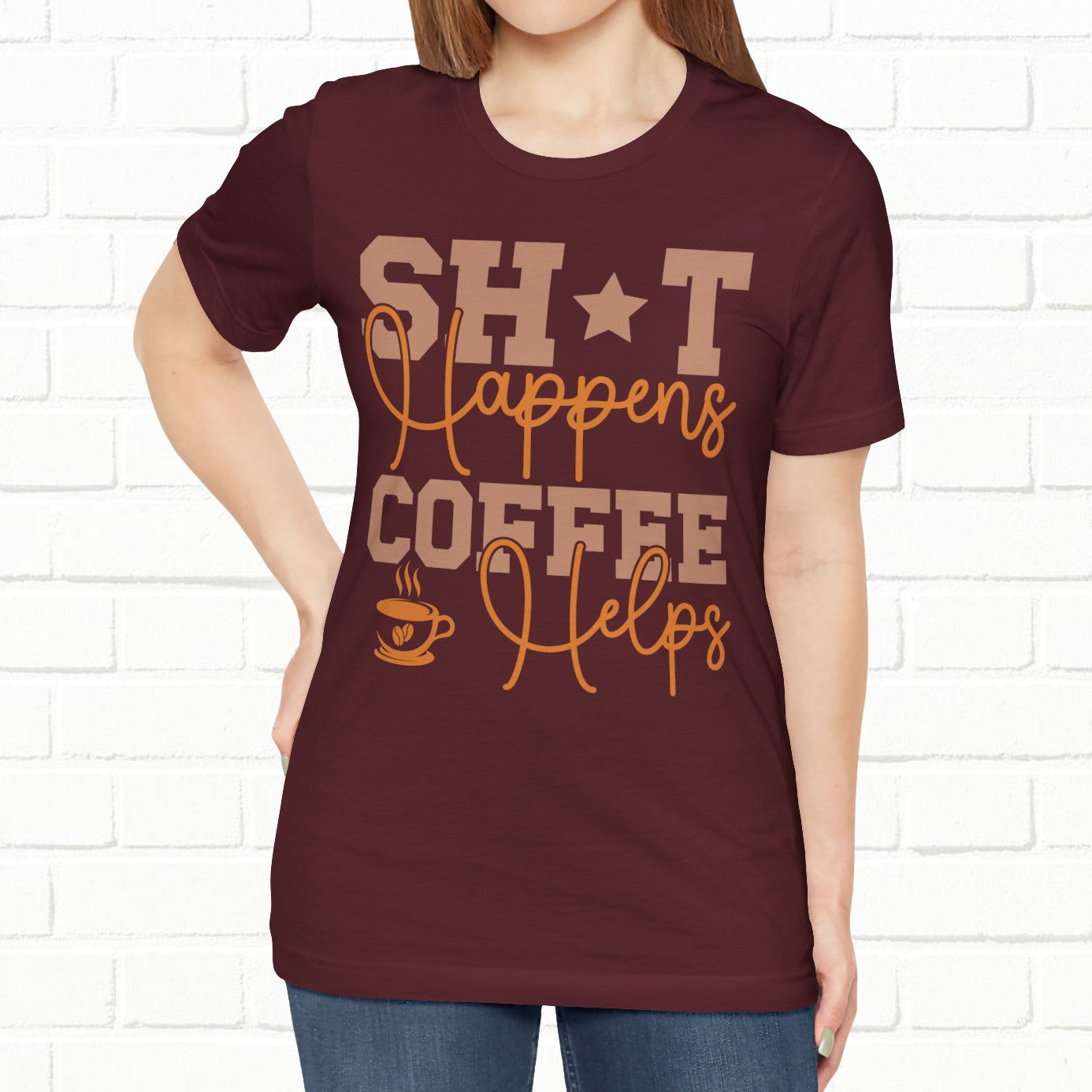 Sh*t Happens Coffee Helps Funny Unisex T-Shirt