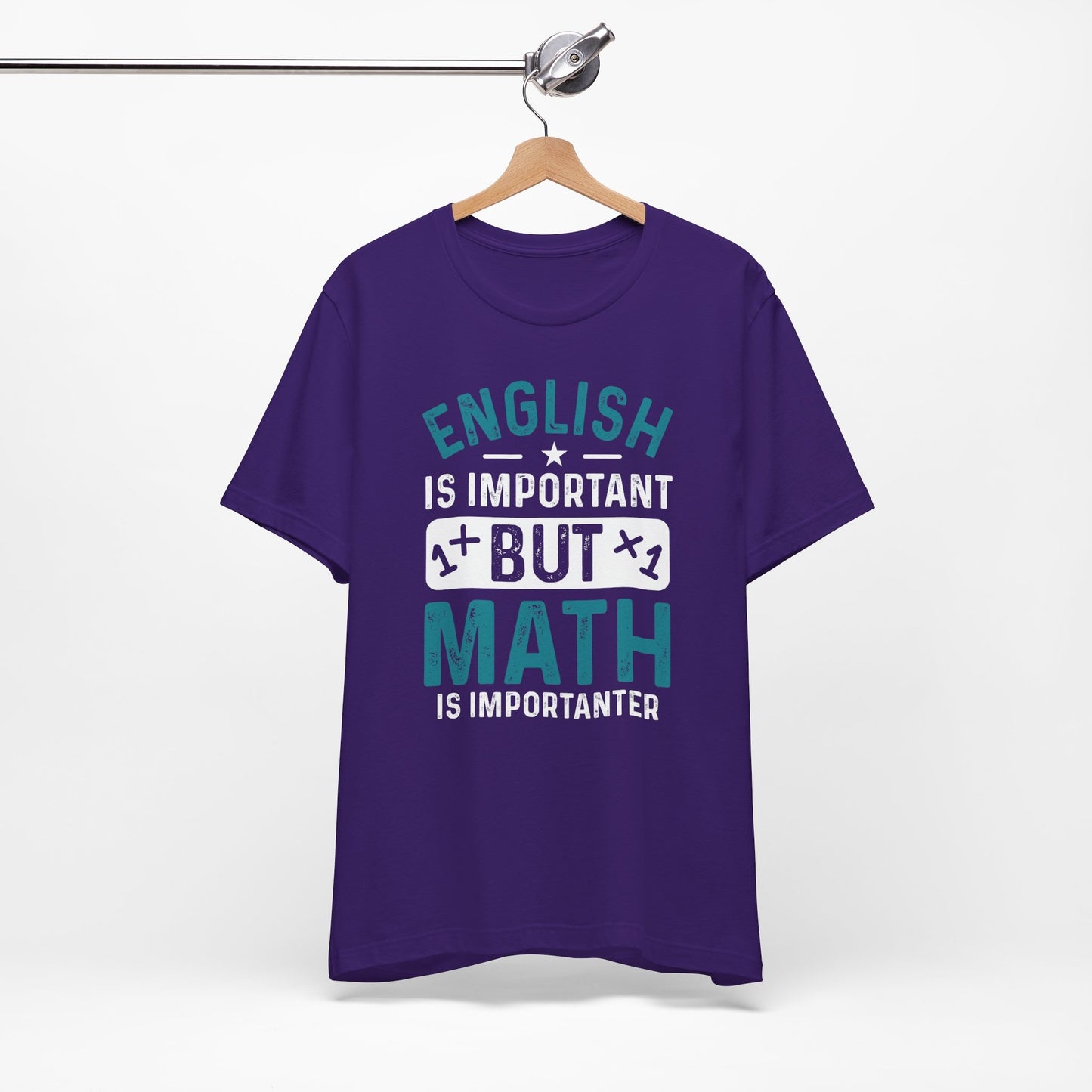 English Is Important But Math Is Importanter Funny Unisex T-Shirt