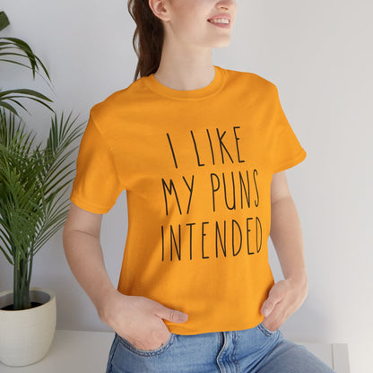 I Like My Puns Intended Funny Unisex T-Shirt