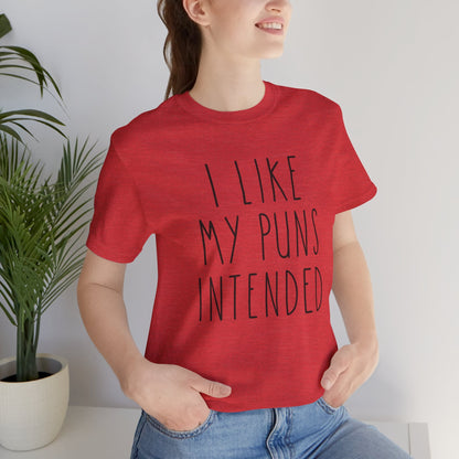 I Like My Puns Intended Funny Unisex T-Shirt