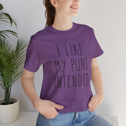 I Like My Puns Intended Funny Unisex T-Shirt