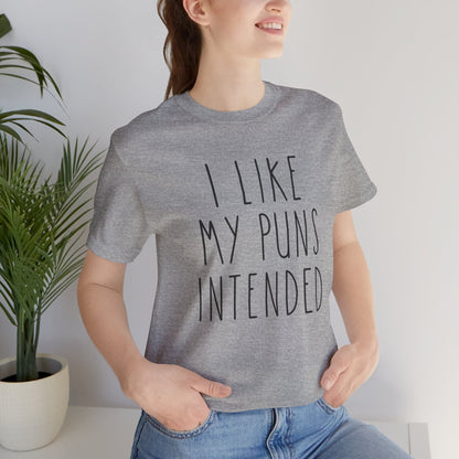 I Like My Puns Intended Funny Unisex T-Shirt
