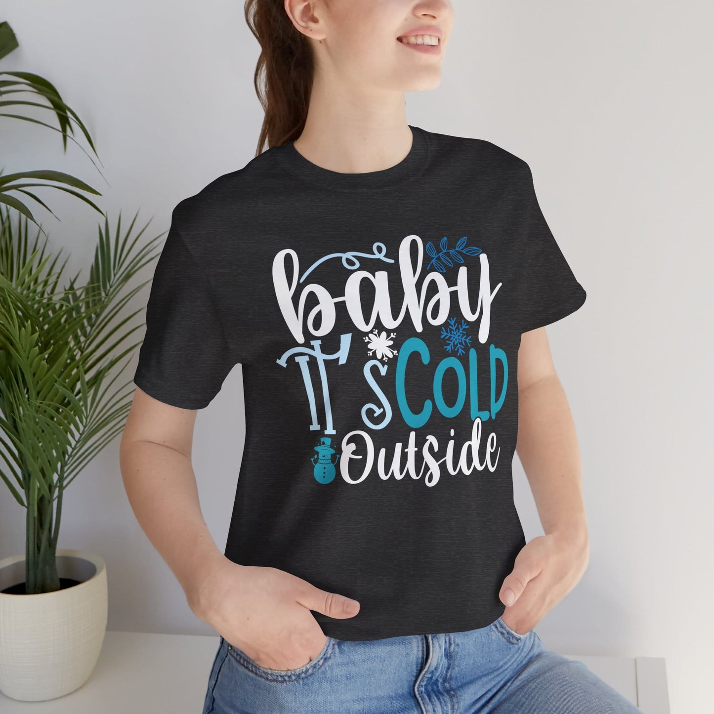 Baby It's Cold Outside Winter Unisex T-shirt