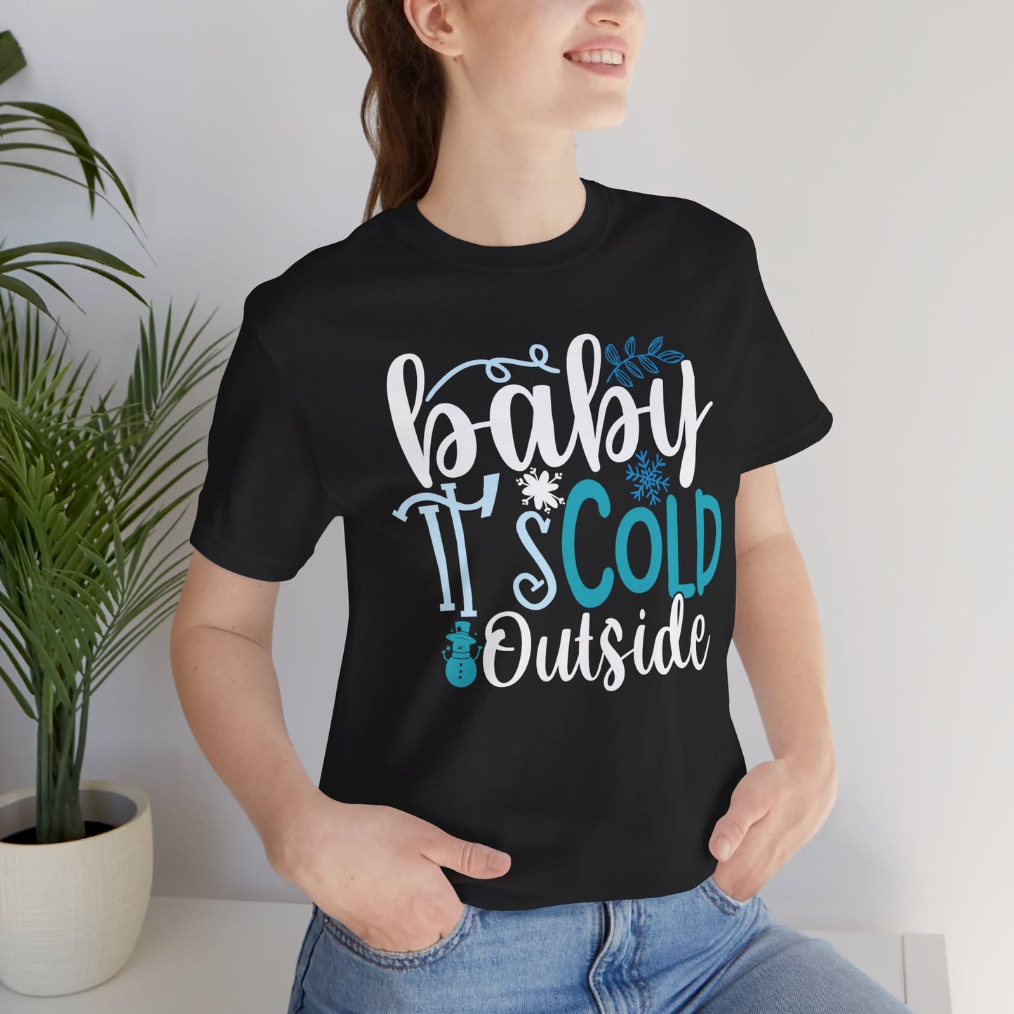 Baby It's Cold Outside Winter Unisex T-shirt