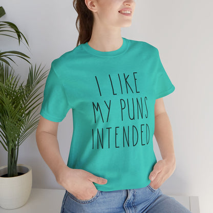 I Like My Puns Intended Funny Unisex T-Shirt