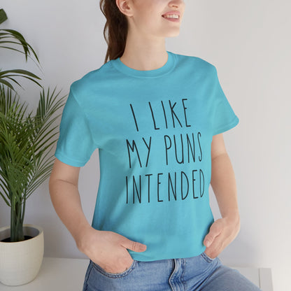 I Like My Puns Intended Funny Unisex T-Shirt