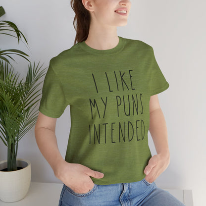 I Like My Puns Intended Funny Unisex T-Shirt
