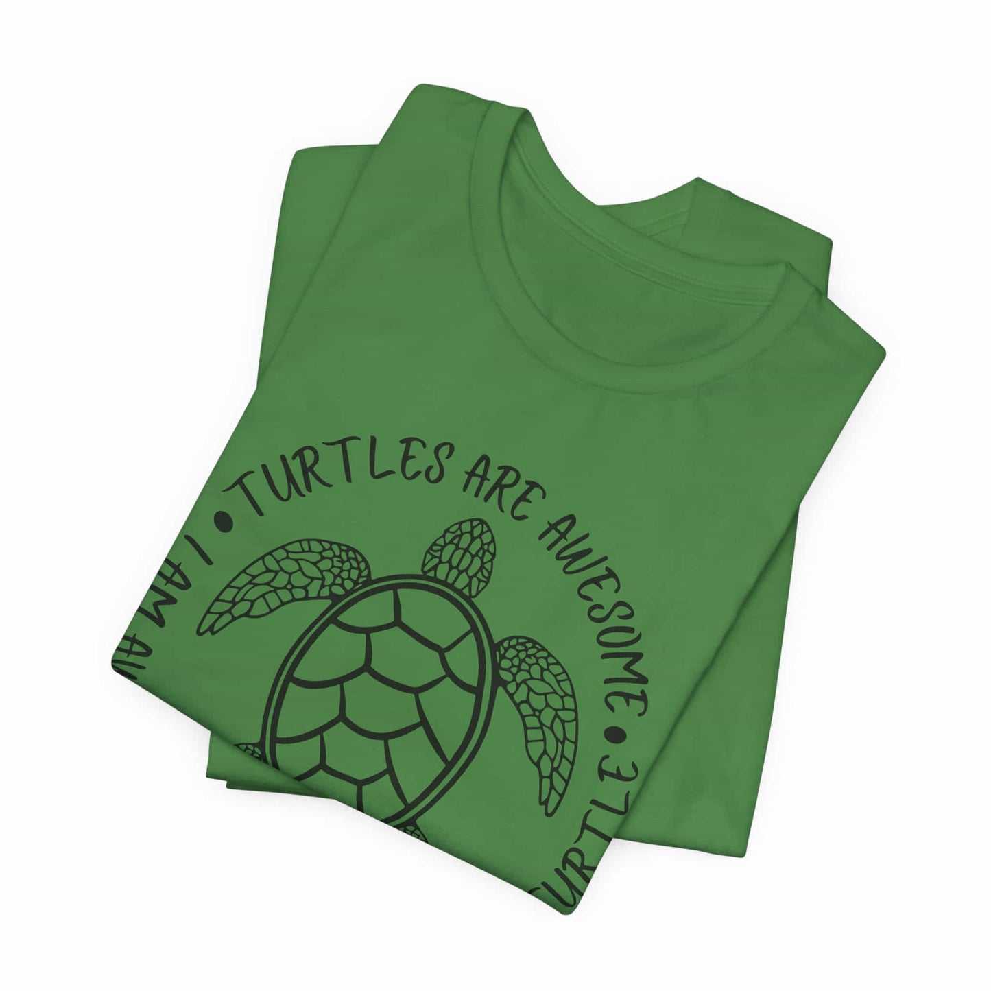 Turtles Are Awesome Therefore I Am A Turtle Funny Beach Unisex T-Shirt