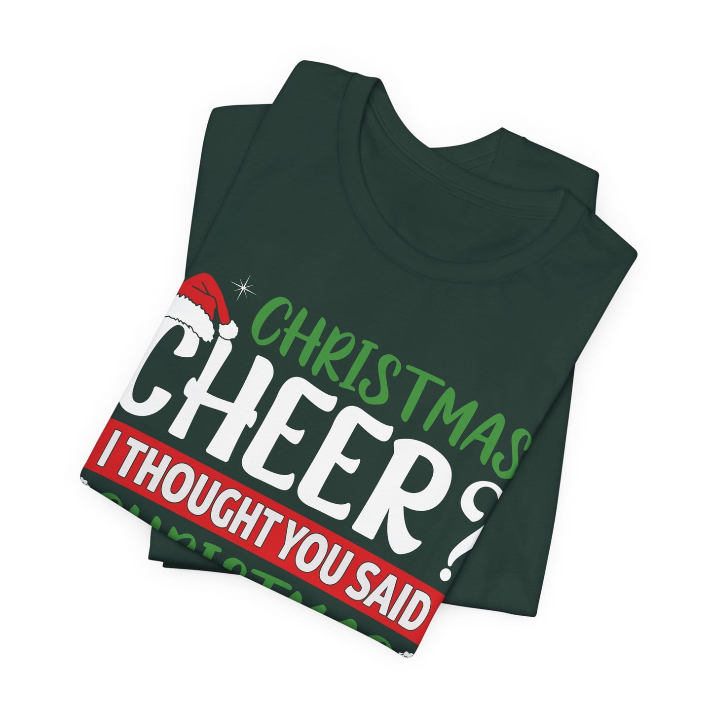 Christmas Cheer I thought You Said Christmas Beer! Funny Unisex Beverage T-shirt