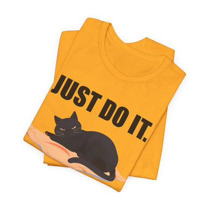 Just Do It Later Funny Cat Unisex T-Shirt
