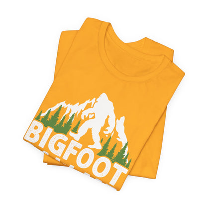 Big Foot Saw Me But Nobody Believes Him Funny Outdoors Unisex T-Shirt