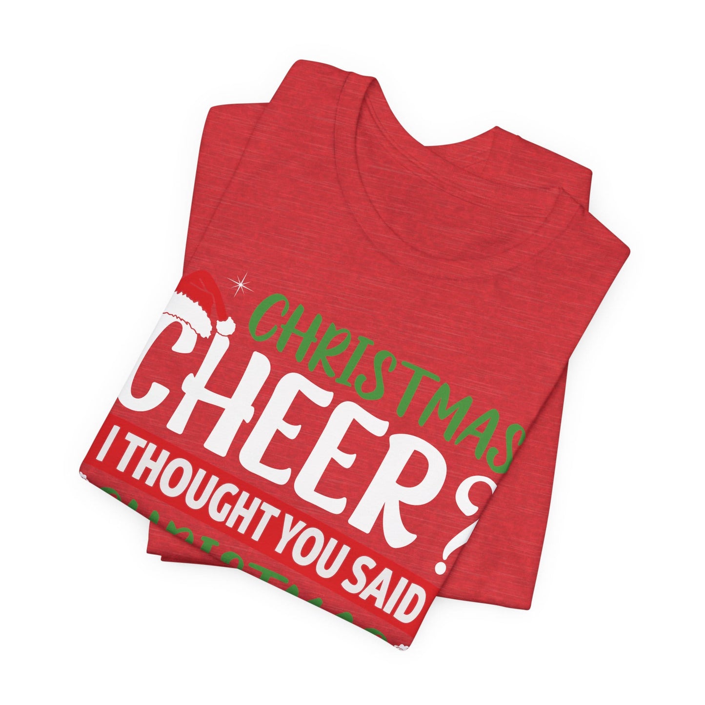 Christmas Cheer I thought You Said Christmas Beer! Funny Unisex Beverage T-shirt