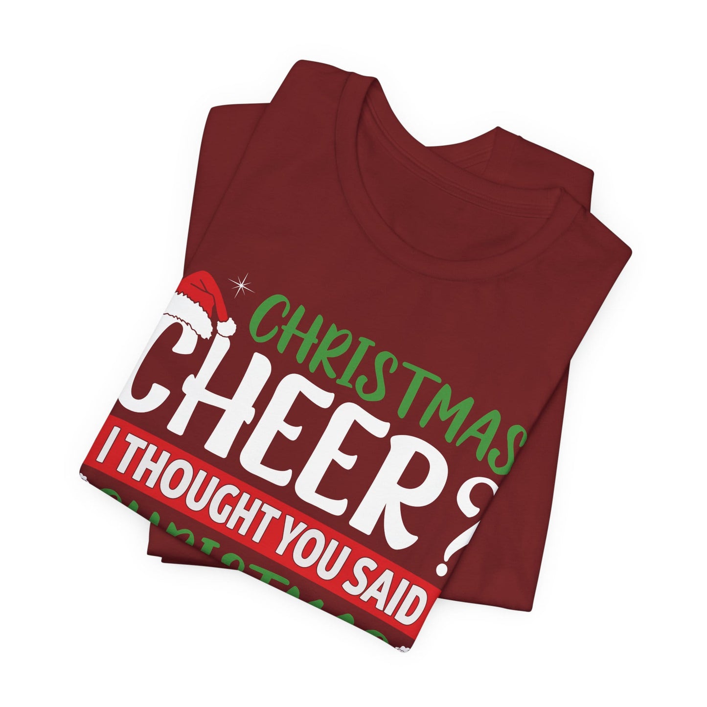 Christmas Cheer I thought You Said Christmas Beer! Funny Unisex Beverage T-shirt