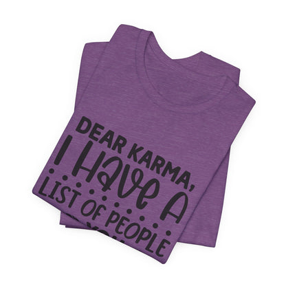 Dear Karma, I Have A Little Of People You Missed Funny Unisex T-Shirt