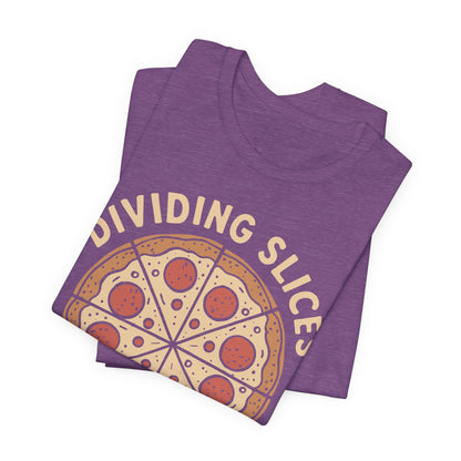 Dividing (Pizza) Slices Is My Favorite Math, Funny Science-Foodie Unisex T-Shirt