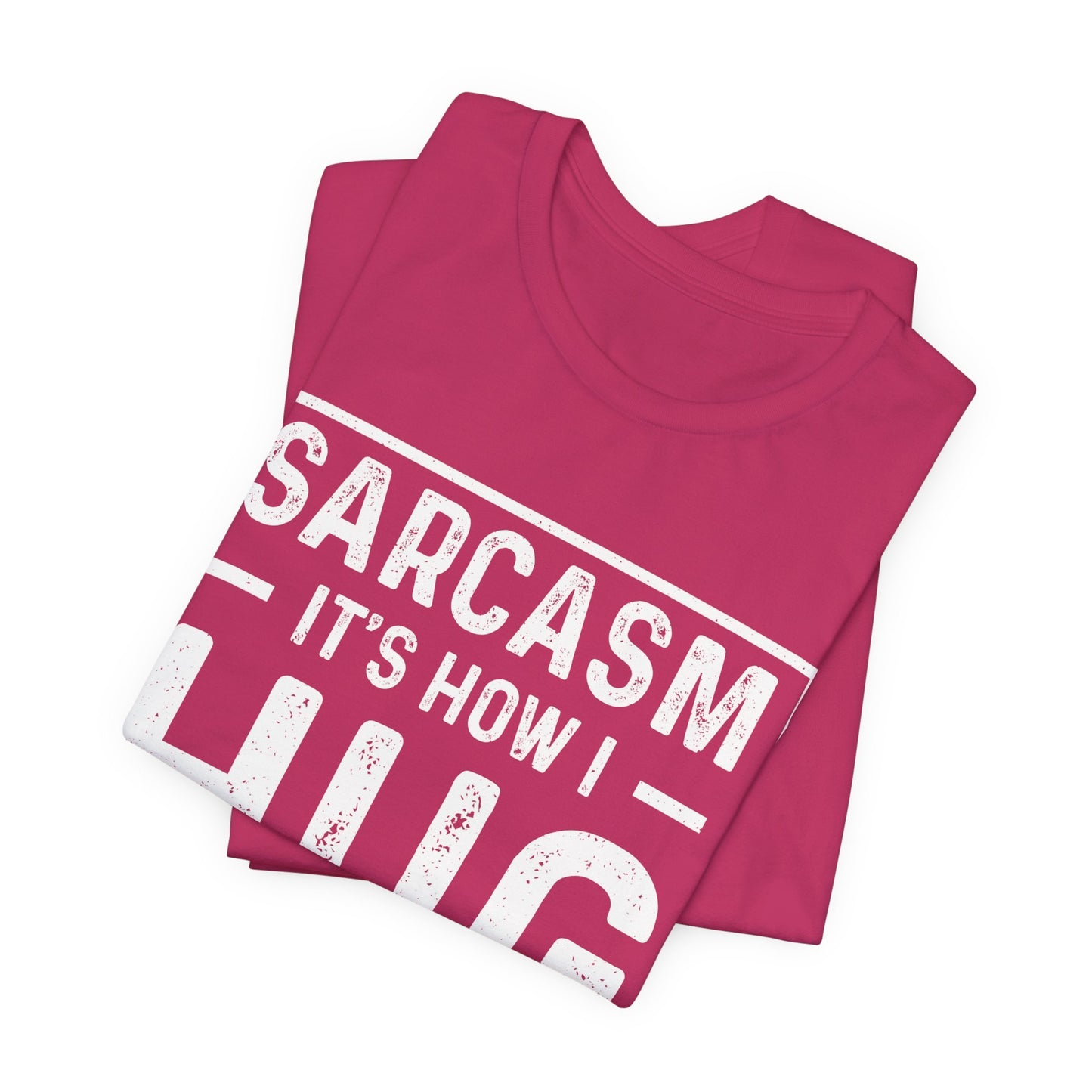 Sarcasm, It's How I Hug - Funny Quote Unisex T-shirt