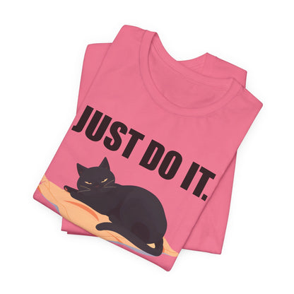 Just Do It Later Funny Cat Unisex T-Shirt