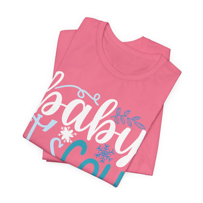 Baby It's Cold Outside Winter Unisex T-shirt