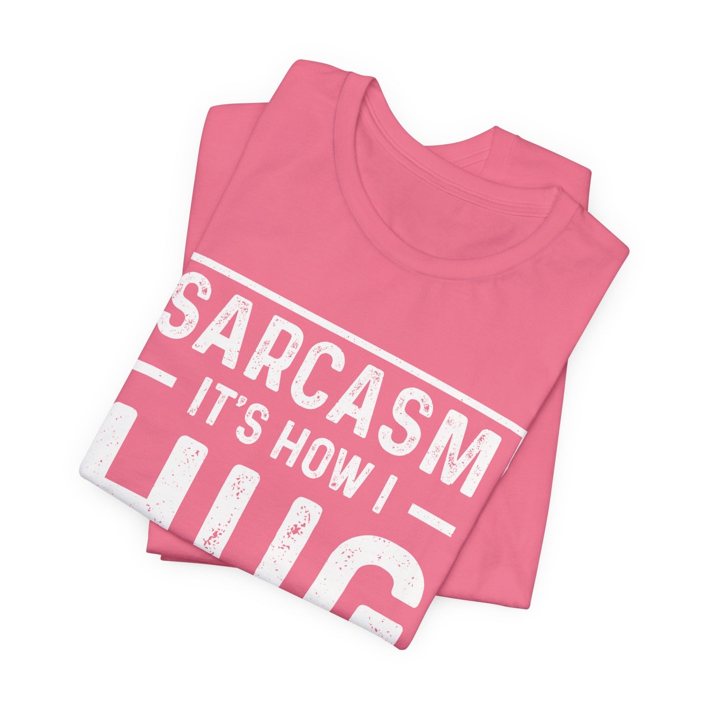 Sarcasm, It's How I Hug - Funny Quote Unisex T-shirt