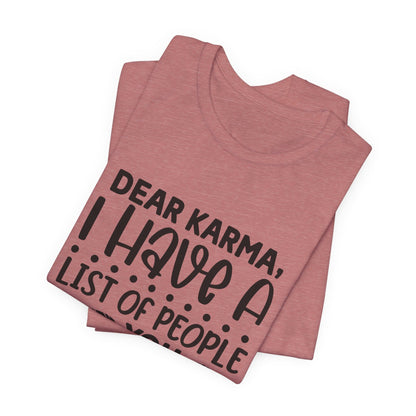 Dear Karma, I Have A Little Of People You Missed Funny Unisex T-Shirt