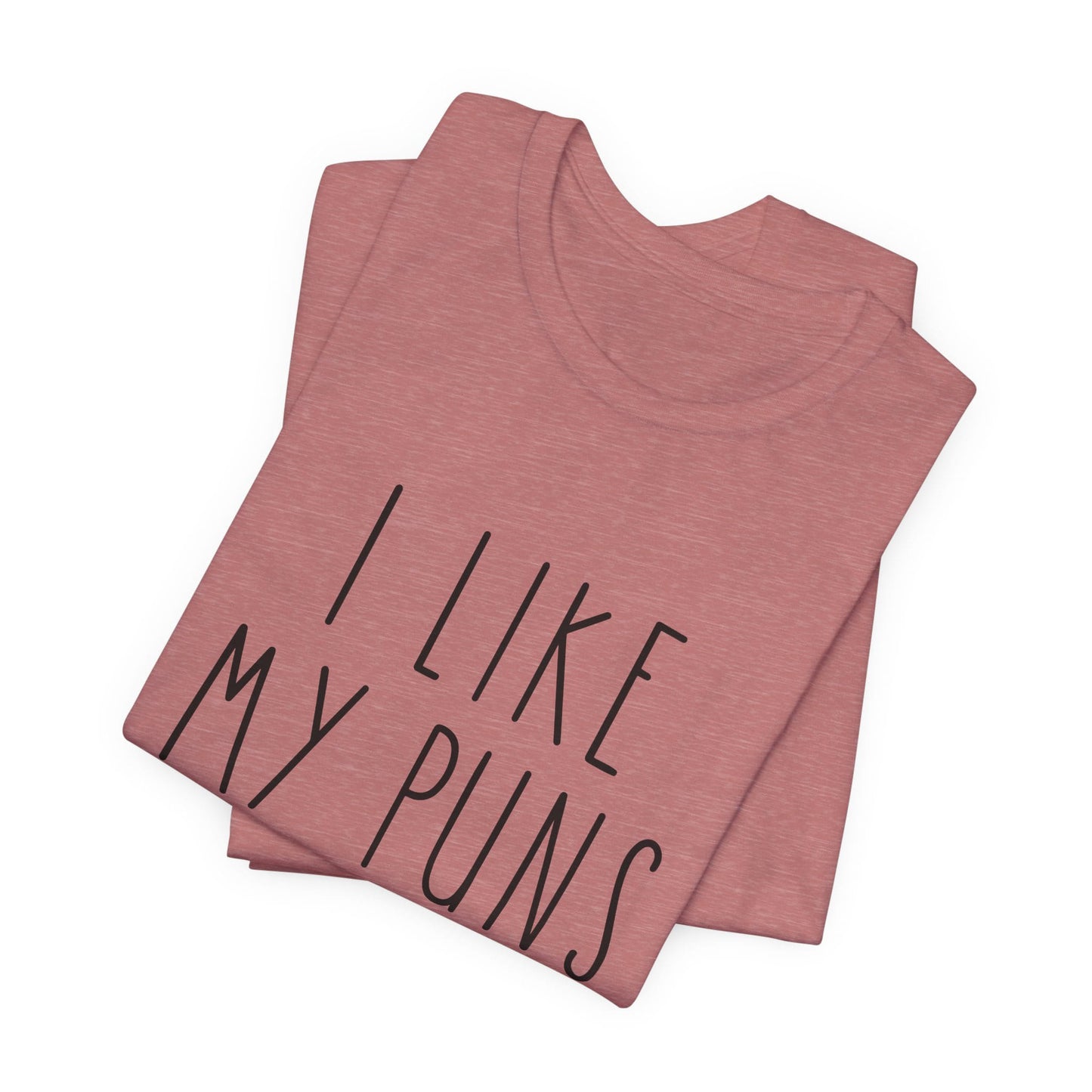 I Like My Puns Intended Funny Unisex T-Shirt