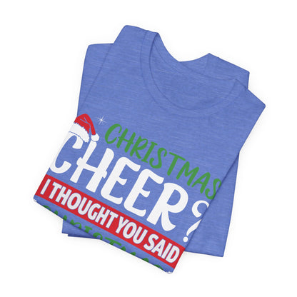 Christmas Cheer I thought You Said Christmas Beer! Funny Unisex Beverage T-shirt