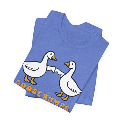 Goosebumps Ducks Geese Fist Pumping Funny Unisex Friendship Good Vibes T-shirt