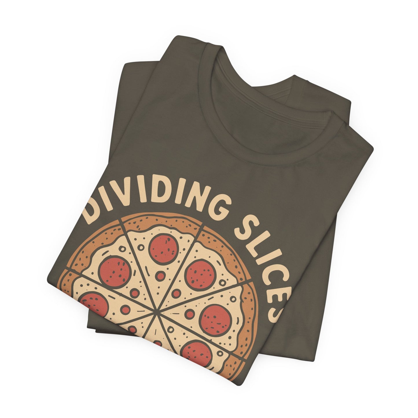 Dividing (Pizza) Slices Is My Favorite Math, Funny Science-Foodie Unisex T-Shirt
