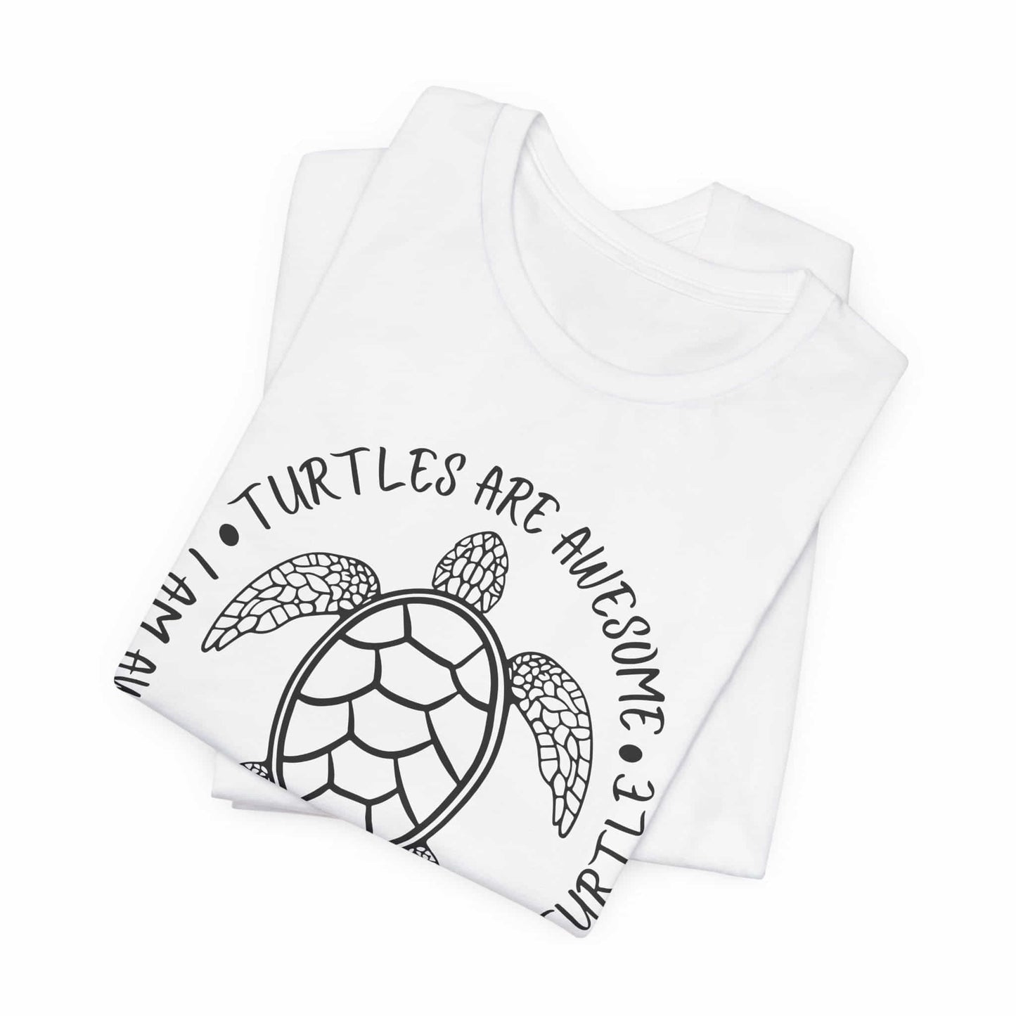 Turtles Are Awesome Therefore I Am A Turtle Funny Beach Unisex T-Shirt