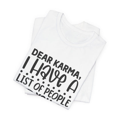Dear Karma, I Have A Little Of People You Missed Funny Unisex T-Shirt
