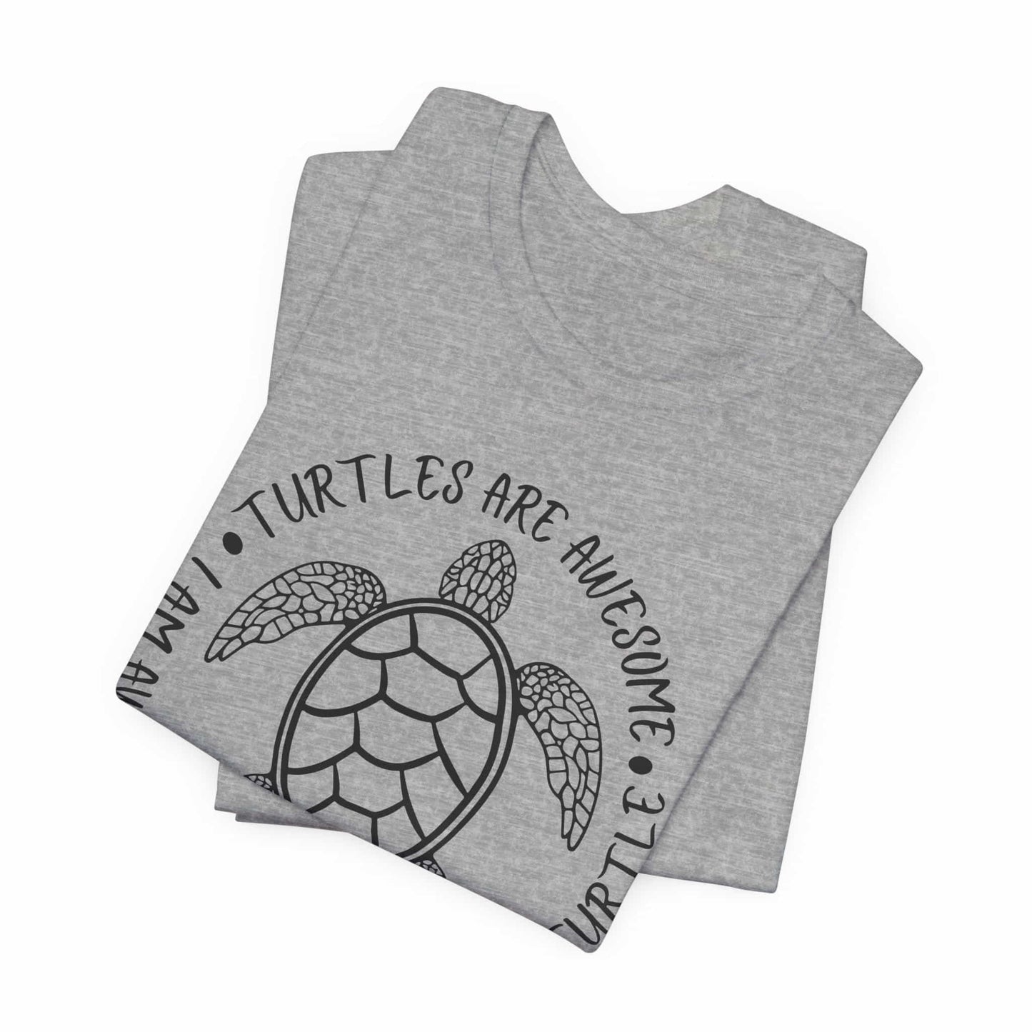 Turtles Are Awesome Therefore I Am A Turtle Funny Beach Unisex T-Shirt