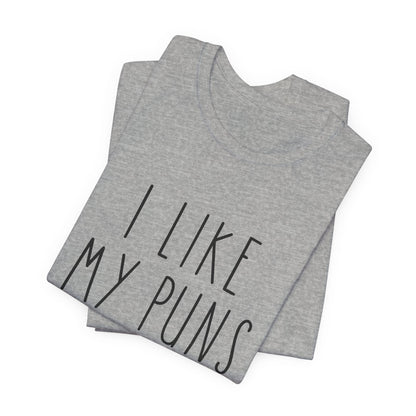 I Like My Puns Intended Funny Unisex T-Shirt