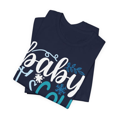 Baby It's Cold Outside Winter Unisex T-shirt