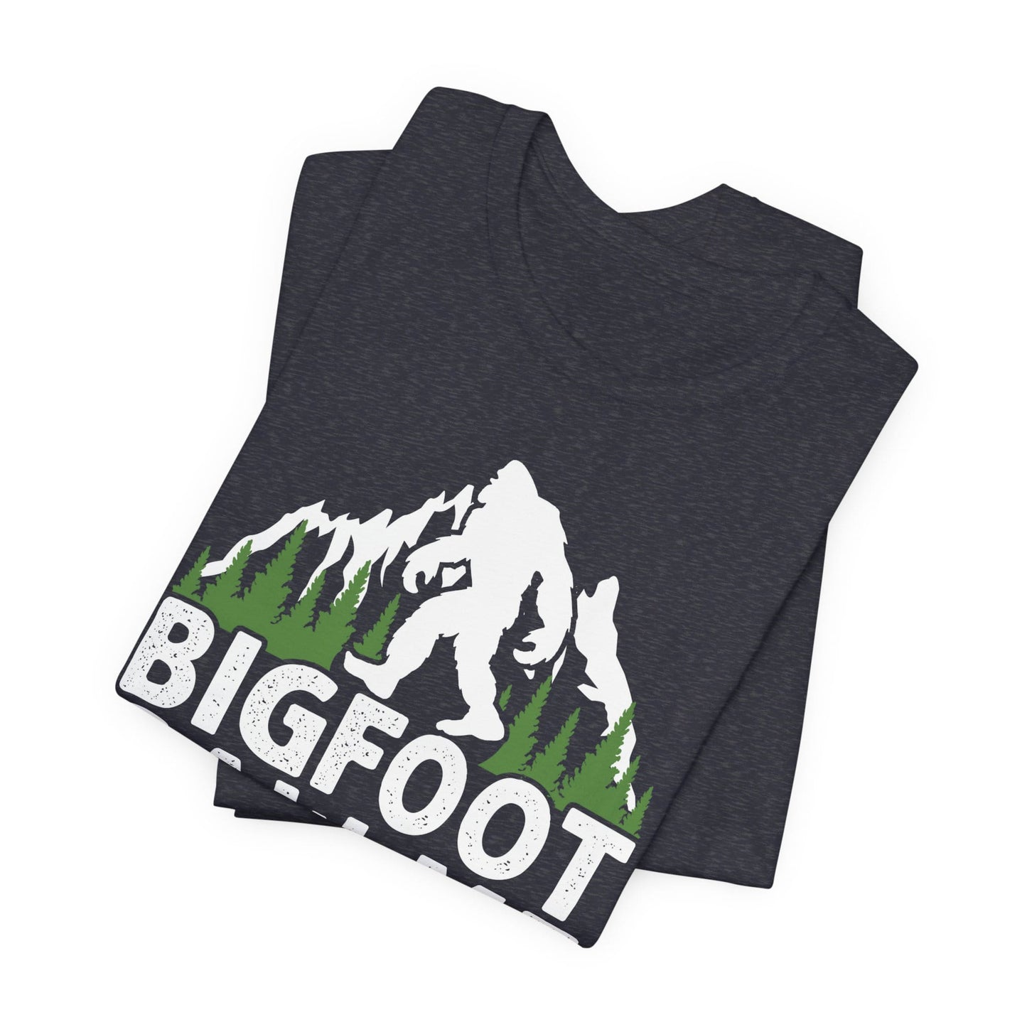 Big Foot Saw Me But Nobody Believes Him Funny Outdoors Unisex T-Shirt