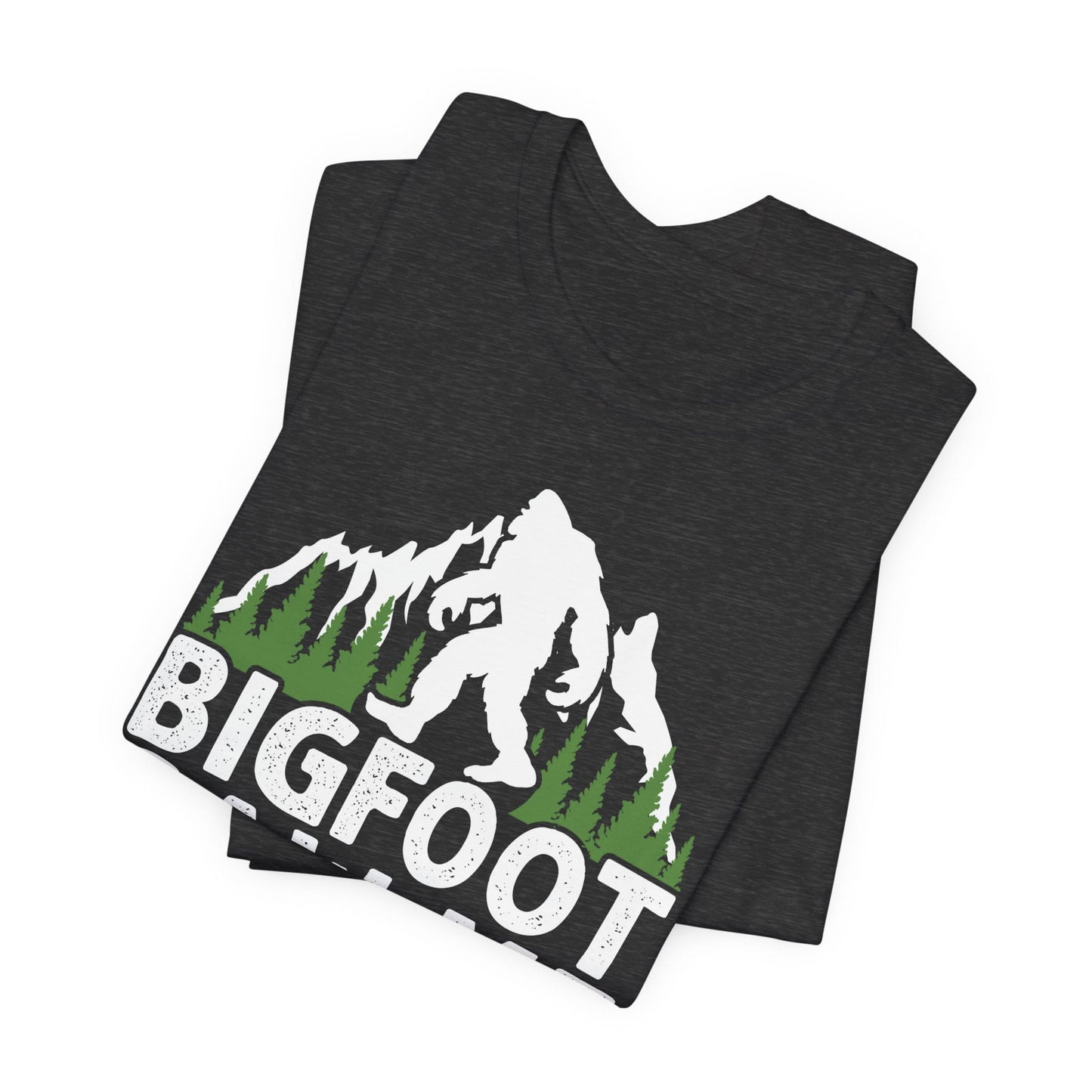 Big Foot Saw Me But Nobody Believes Him Funny Outdoors Unisex T-Shirt