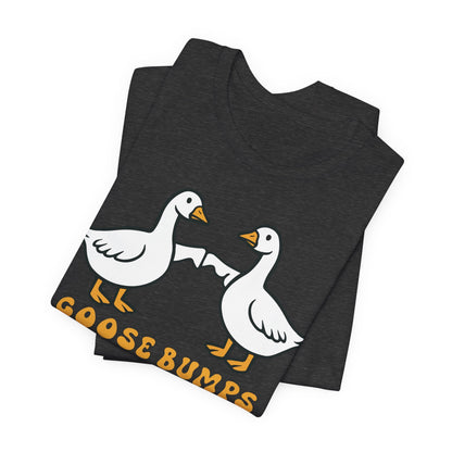 Goosebumps Ducks Geese Fist Pumping Funny Unisex Friendship Good Vibes T-shirt