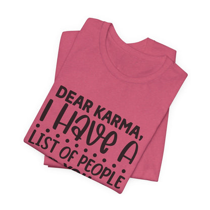 Dear Karma, I Have A Little Of People You Missed Funny Unisex T-Shirt