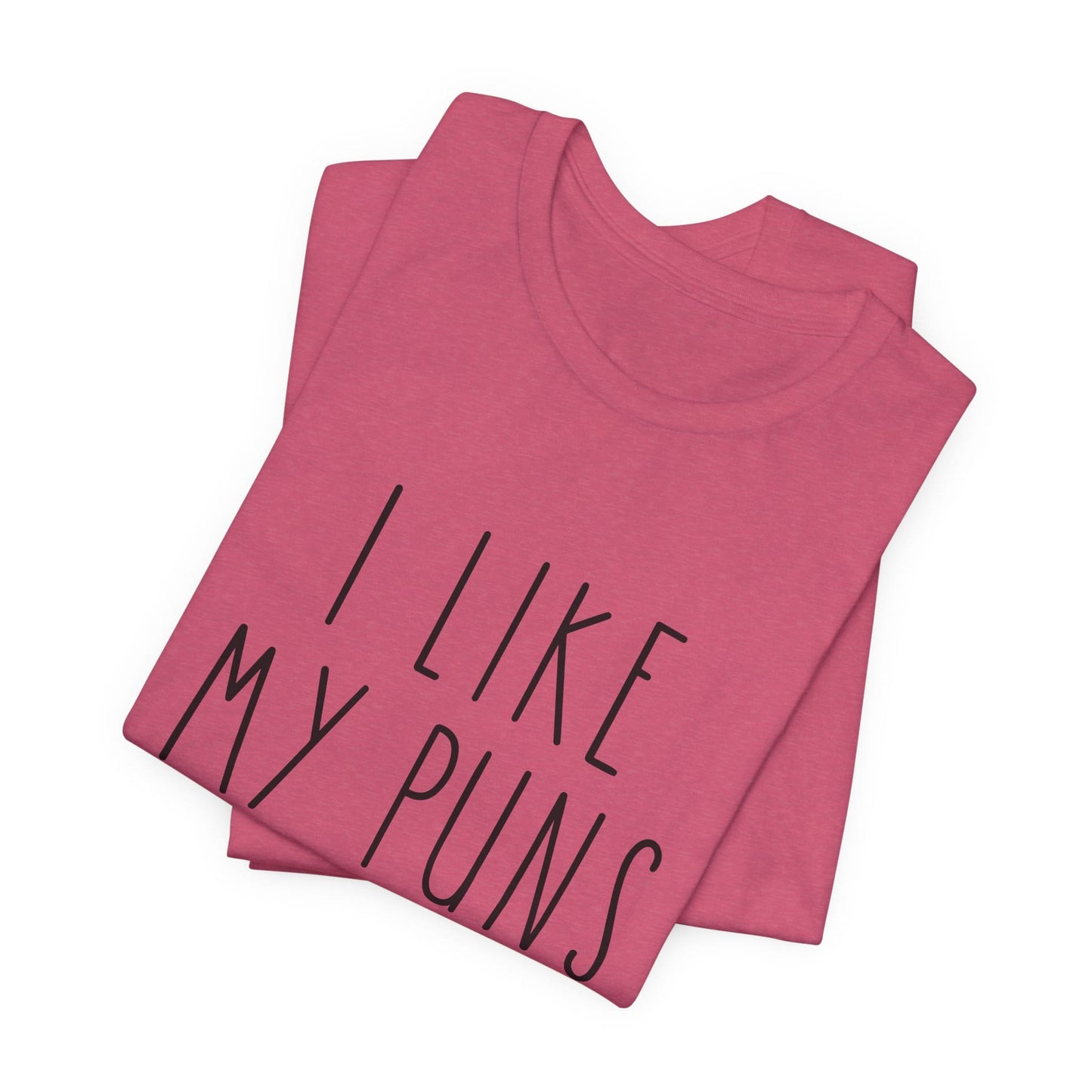 I Like My Puns Intended Funny Unisex T-Shirt