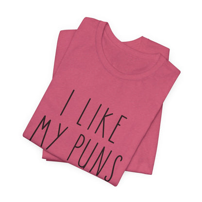 I Like My Puns Intended Funny Unisex T-Shirt