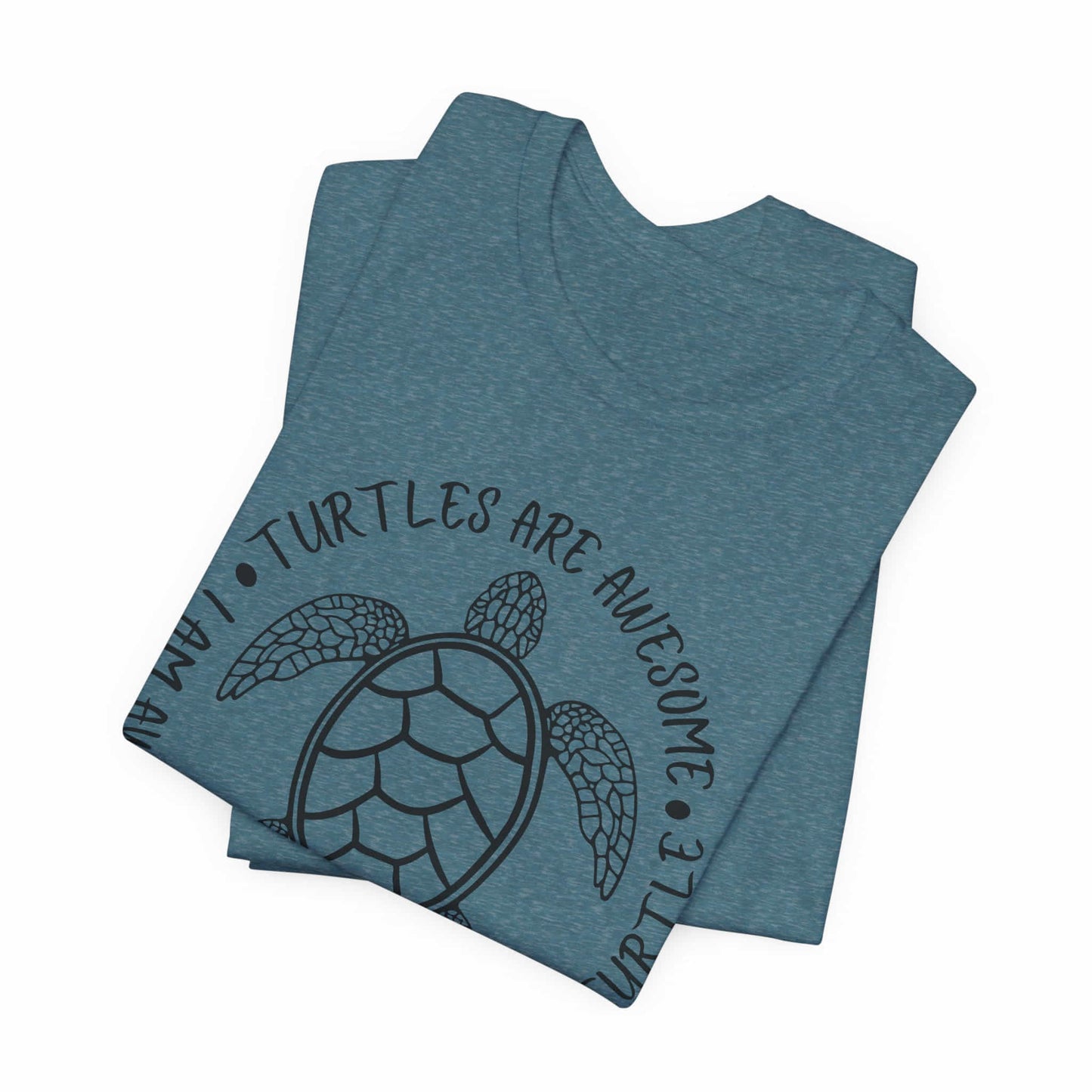 Turtles Are Awesome Therefore I Am A Turtle Funny Beach Unisex T-Shirt