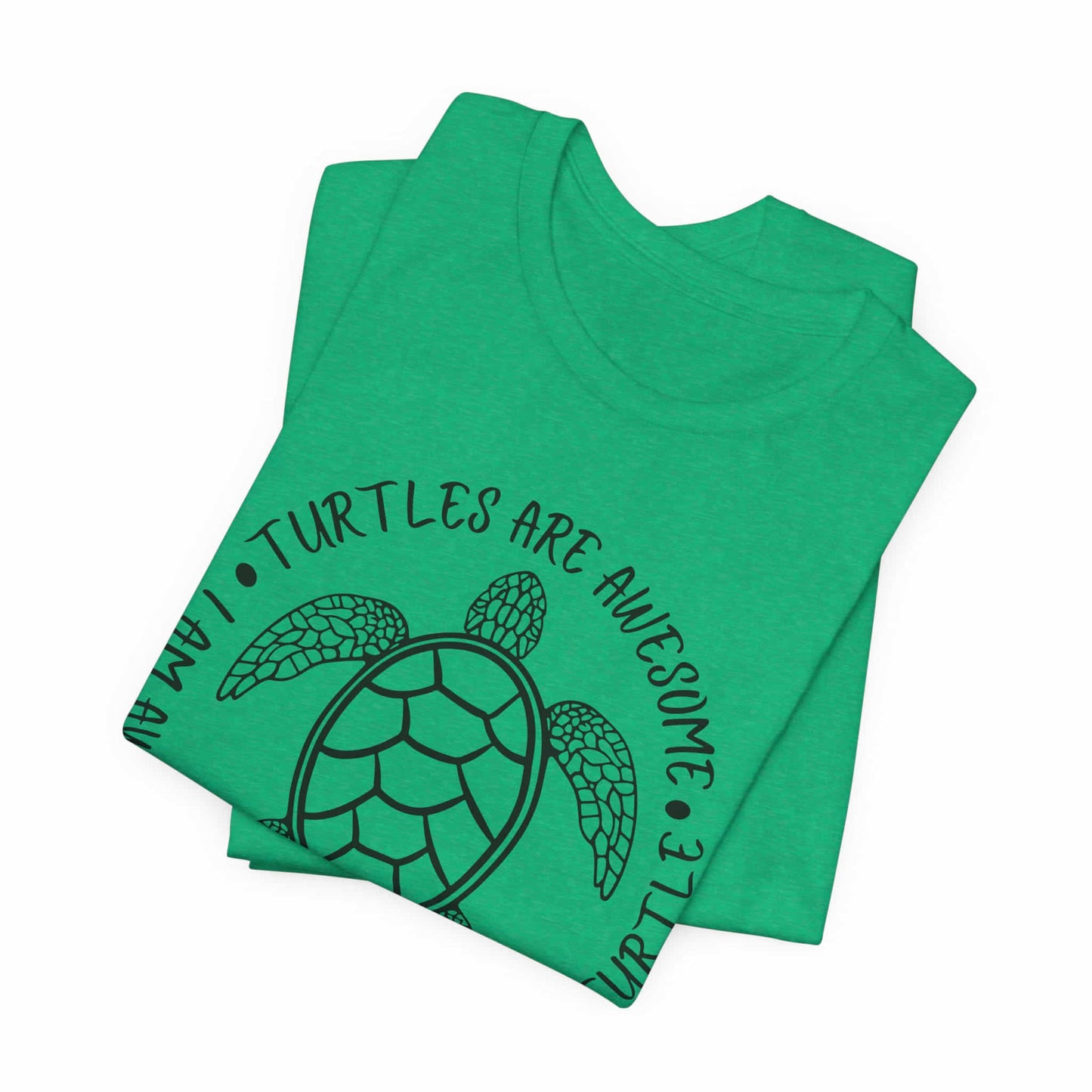 Turtles Are Awesome Therefore I Am A Turtle Funny Beach Unisex T-Shirt