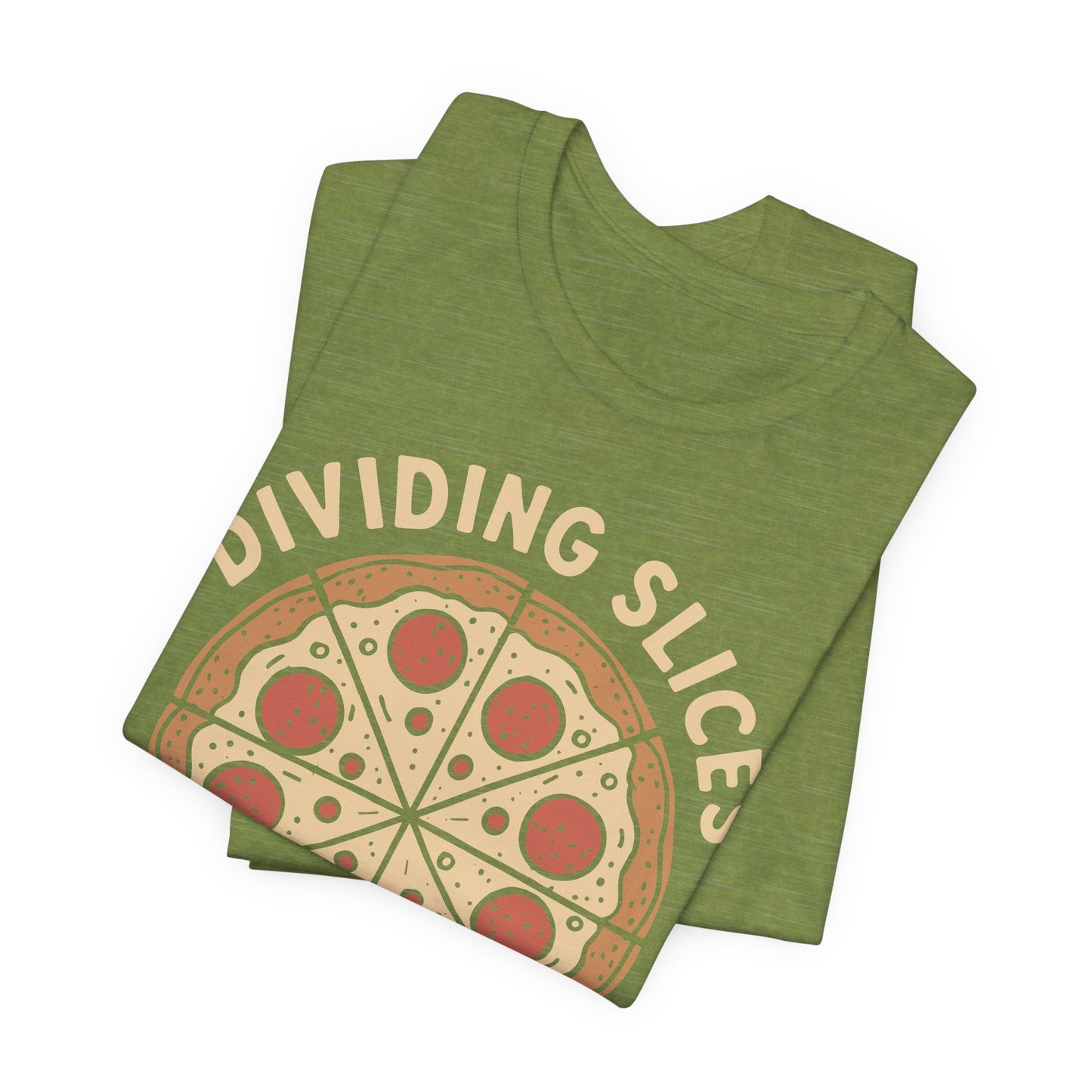 Dividing (Pizza) Slices Is My Favorite Math, Funny Science-Foodie Unisex T-Shirt